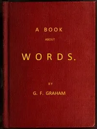 A Book About Words — G. F. (George Frederick) Graham cover