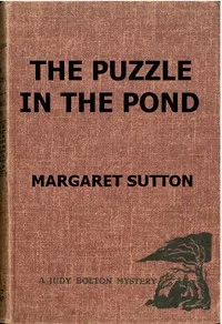 The Puzzle in the Pond: A Judy Bolton Mystery — Margaret Sutton cover