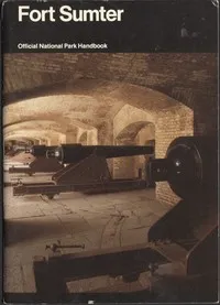 Fort Sumter: Anvil of War: Fort Sumter National Monument, South Carolina — United States. National Park Service cover