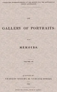 The Gallery of Portraits: with Memoirs. Volume 3 (of 7) — Arthur Thomas Malkin cover