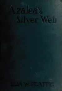 Azalea's Silver Web — Elia Wilkinson Peattie cover