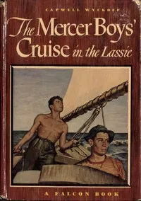 The Mercer Boys' Cruise in the Lassie — Capwell Wyckoff cover