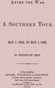 After the War: A Southern Tour. May 1, 1865 to May 1, 1866 cover