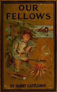 Our Fellows; Or, Skirmishes with the Swamp Dragoons — Harry Castlemon cover