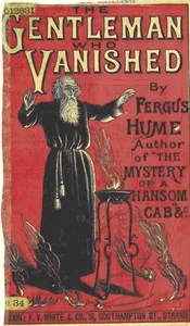 The Gentleman Who Vanished: A Psychological Phantasy — Fergus Hume cover