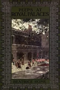 Peeps at Royal Palaces of Great Britain — Beatrice Home cover