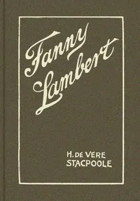 Fanny Lambert: A Novel — H. De Vere (Henry De Vere) Stacpoole cover