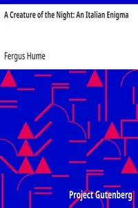 A Creature of the Night: An Italian Enigma — Fergus Hume cover