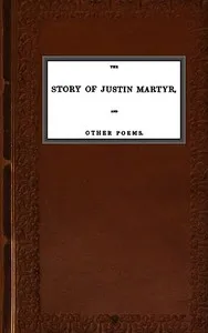 The Story of Justin Martyr, and Other Poems — Richard Chenevix Trench cover
