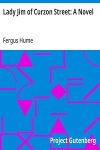 Lady Jim of Curzon Street: A Novel — Fergus Hume cover