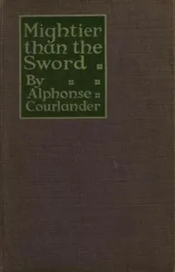 Mightier than the Sword — Alphonse Courlander cover