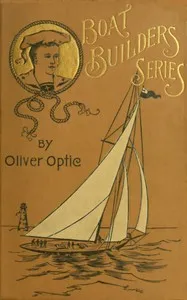 Ready About; or, Sailing the Boat — Oliver Optic cover