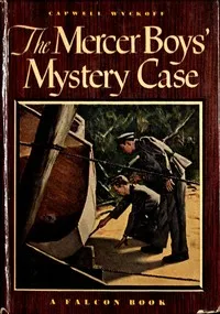 The Mercer Boys' Mystery Case — Capwell Wyckoff cover