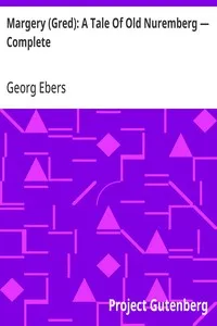 Margery (Gred): A Tale Of Old Nuremberg — Complete — Georg Ebers cover