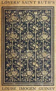 Lovers' Saint Ruth's, and Three Other Tales — Louise Imogen Guiney cover