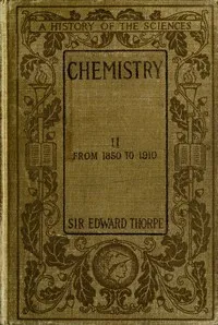 History of Chemistry, Volume 2 (of 2): From 1850 to 1910 — T. E. (Thomas Edward) Thorpe cover