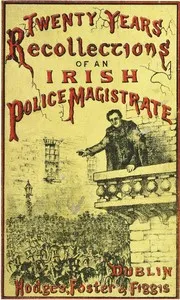 Twenty Years' Recollections of an Irish Police Magistrate — Frank Thorpe Porter cover