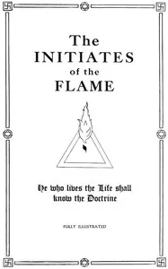 The Initiates of the Flame — Manly P. (Manly Palmer) Hall cover