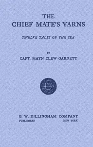 The Chief Mate's Yarns: Twelve Tales of the Sea — T. Jenkins (Thornton Jenkins) Hains cover