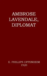 Ambrose Lavendale, Diplomat — E. Phillips (Edward Phillips) Oppenheim cover