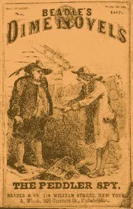 The Peddler Spy; or, Dutchmen and Yankees. A Tale of the Capture of Good Hope — W. J. Hamilton cover