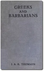 Greeks & Barbarians — J. A. K. (James Alexander Kerr) Thomson cover