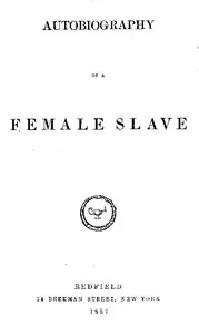 Autobiography of a Female Slave — Martha Griffith Browne cover