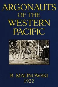 Argonauts of the Western Pacific: An Account of Native Enterprise and Adventure in the Archipelagoes of Melanesian New Guinea — Bronislaw Malinowski cover