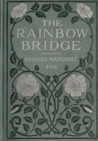 The Rainbow Bridge — Frances Margaret Fox cover