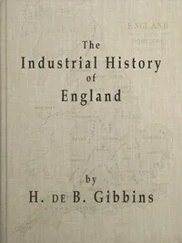 The Industrial History of England — Henry de Beltgens Gibbins cover