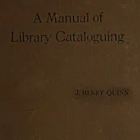 Manual of Library Cataloguing — John Henry Quinn cover