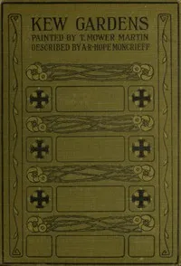 Kew Gardens: With 24 full-page Illustrations in Colour — A. R. Hope (Ascott Robert Hope) Moncrieff cover