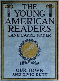 Our town and civic duty — Jane Eayre Fryer cover
