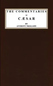 The Commentaries of Cæsar — Anthony Trollope cover