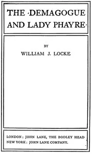 The Demagogue and Lady Phayre — William John Locke cover
