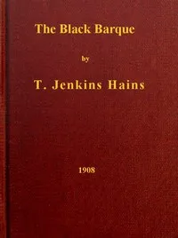 The black barque : $b a tale of the pirate slave-ship Gentle Hand on her last African cruise — T. Jenkins (Thornton Jenkins) Hains cover