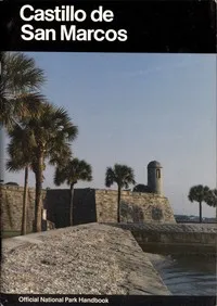 Castillo de San Marcos: A Guide to Castillo de San Marcos National Monument, Florida cover