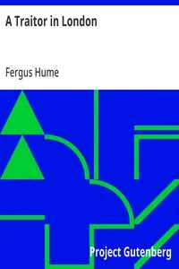 A Traitor in London — Fergus Hume cover