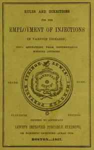 Rules and directions for the employment of injections in various diseases — Thomas Lewis cover