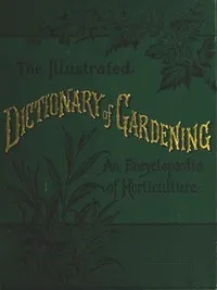 The Illustrated Dictionary of Gardening, Division 1; A to Car.: A Practical and Scientific Encyclopædia of Horticulture — Anonymous cover