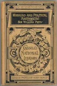 Essays on Mankind and Political Arithmetic — William, Sir Petty cover
