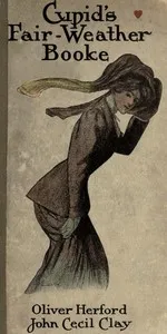 Cupid's Fair-Weather Booke: Including an Almanack for Any Two Years (True Love Ought to Last That Long) — Oliver Herford cover