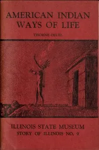 American Indian Ways of Life: An Interpretation of the Archaeology of Illinois and Adjoining Areas — Thorne Deuel cover