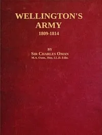 Wellington's Army, 1809-1814 — Charles Oman cover