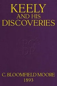 Keely and His Discoveries: Aerial Navigation — Bloomfield H., Mrs. Moore cover