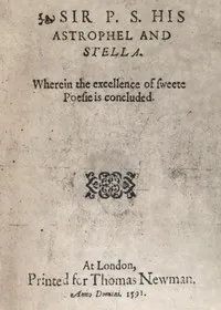 Sir P.S.: His Astrophel and Stella: Wherein the excellence of sweete poesie is concluded — Philip Sidney cover