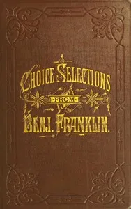 A Book of Gems, or, Choice selections from the writings of Benjamin Franklin — Benjamin Franklin cover