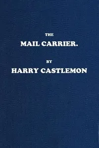 The Mail Carrier — Harry Castlemon cover