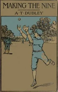 Making the Nine — Albertus T. (Albertus True) Dudley cover