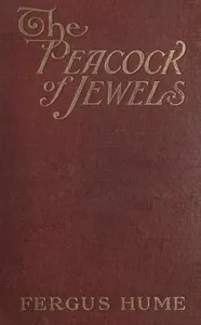The Peacock of Jewels — Fergus Hume cover